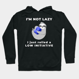 I'm not lazy, I just rolled a low initiative. Dungeons & Dragons sloth Hoodie